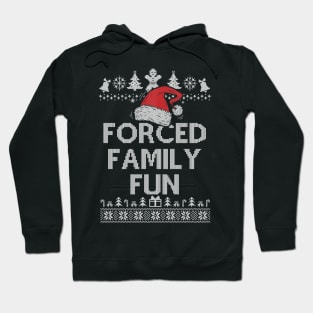 Forced Family Fun Sarcastic Adult Christmas Even Hoodie